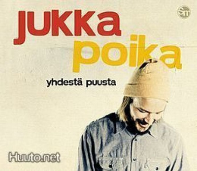 JUKKA POIKA: Yhdestä puusta (CD), mm. Älä tyri nyt