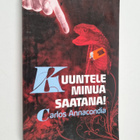 Carlos Annacondia : Kuuntele minua Saatana! : Paholaisen ... - pikkukuva 1