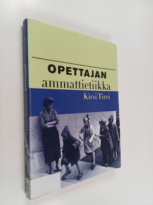 Kirsi Tirri : Opettajan ammattietiikka