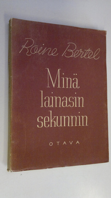 Roine Bertel : Minä lainasin sekunnin : runoja (lukematon)