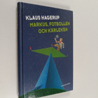 Klaus Hagerup : Markus, fotbollen och kärleken - pikkukuva 1