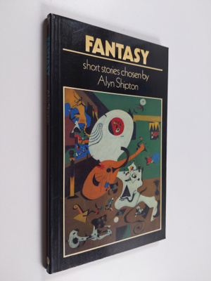 Alyn Shipton : Fantasy : Short stories chosen by Alyn Shi...