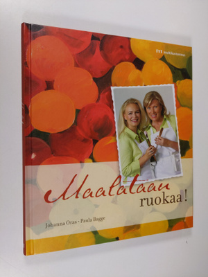 Johanna Oras : Maalataan ruokaa!