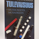 Mika Mannermaa : Tulevaisuus : murroksesta mosaiikkiin - pikkukuva 1