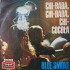 7” SINGLE TEST Blue Smoke - Chi-Baba, Chi-Baba, Chi-Cocola - pikkukuva 1