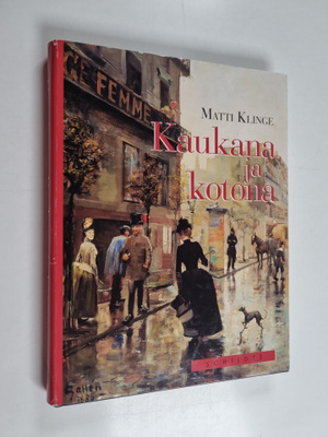 Matti Klinge : Kaukana ja kotona