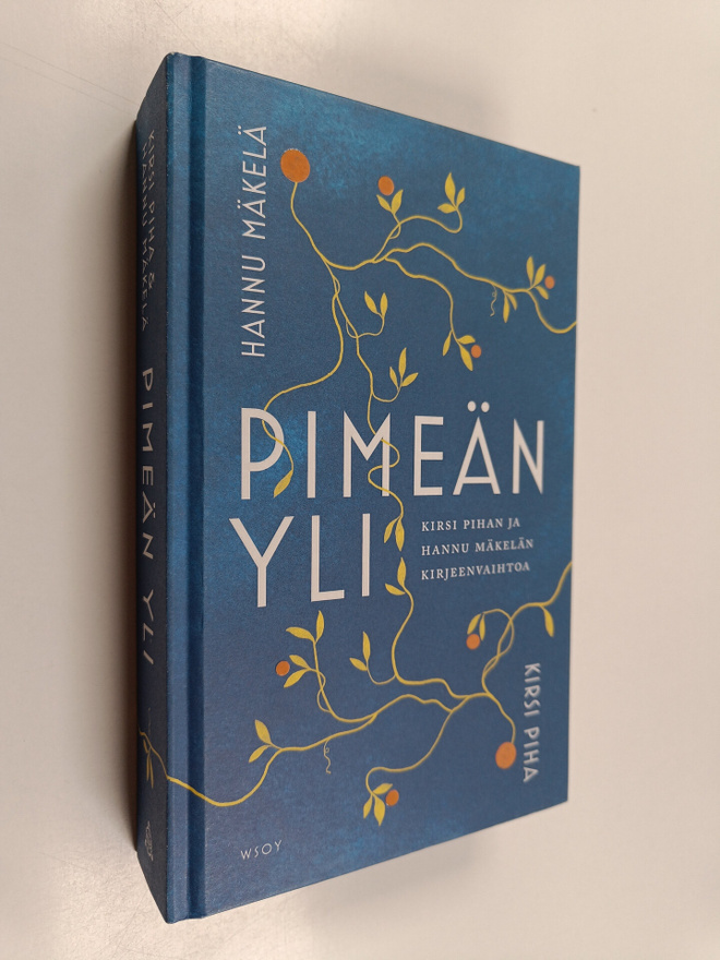 Kirsi Piha : Pimeän yli : Kirsi Pihan ja Hannu Mäkelän ki...