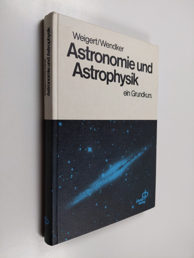 Alfred Weigert ym. : Astronomie und Astrophysik - ein Gru...