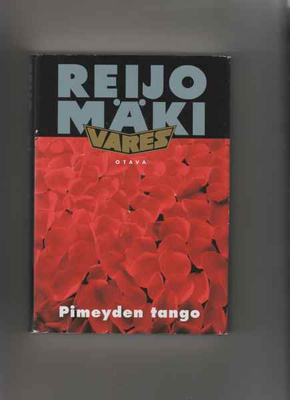 Mäki, Reijo: Pimeyden tango, Otava 1997, skp., 1.p., hyväkun