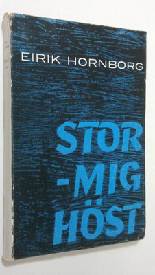 Eirik Hornborg : Stormig höst : Minnen och genljud från 1...