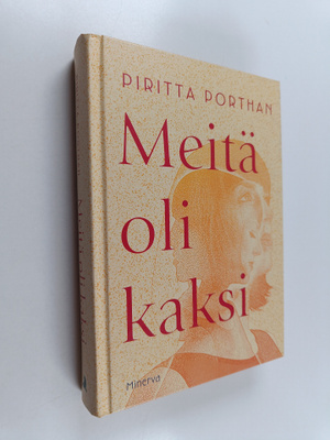 Piritta Porthan : Meitä oli kaksi : romaani