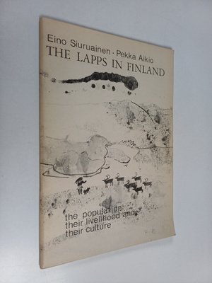 Eino Siuruainen : The Lapps in Finland : the population, ...