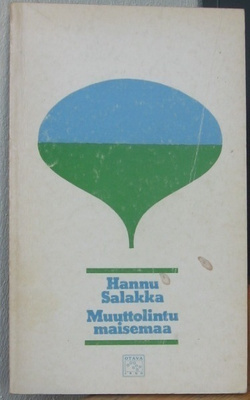 Hannu Salakka: Muuttolintumaisemaa, Otava 1974. 72 s.