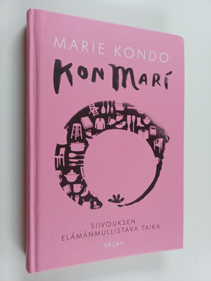 Marie Kondo : KonMari : siivouksen elämänmullistava taika
