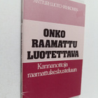 Kai Antturi : Onko Raamattu luotettava? : Kannanottoja ra... - pikkukuva 1