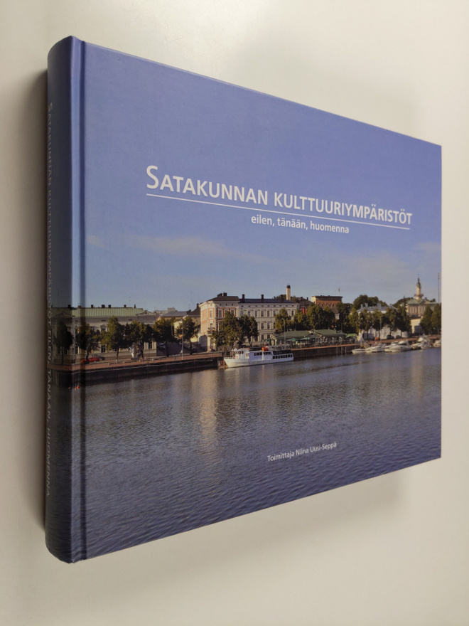 Niina Uusi-Seppä : Satakunnan kulttuuriympäristöt eilen, ...