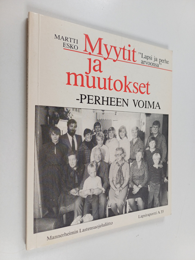Martti Esko : Myytit ja muutokset : perheen voima