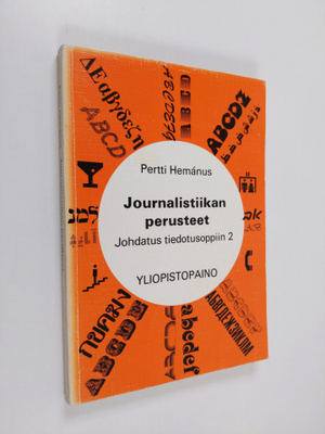 Pertti Hemanus : Johdatusta tiedotusoppiin 2, Journalisti...