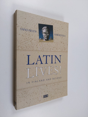 Tapio Helen : Latin lives! : in Finland and beyond