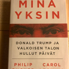 Philip Rucker - Minä yksin: Donald Trump ja valkoisen... - pikkukuva 3