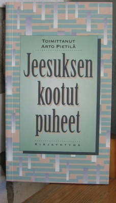 Arto Pietilä (t.): Jeesuksen kootut puheet, Kirjayhtymä 1995