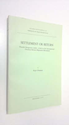 Keijo Virtanen : Settlement or return : Finnish emigrants...