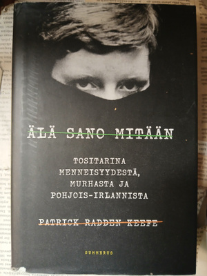 Patrick Radden Keefe - Älä sano mitään (sid.)