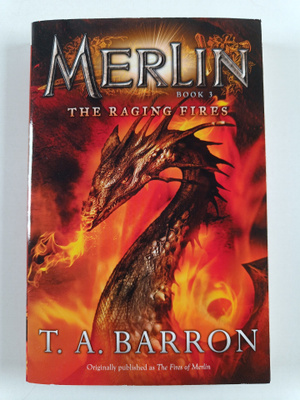 T. A. Barron : The Raging Fires - Book 3