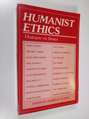 Morris B. Storer : Humanist ethics, dialogue on basics