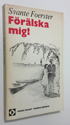 Svante Foerster : Föralska mig!
