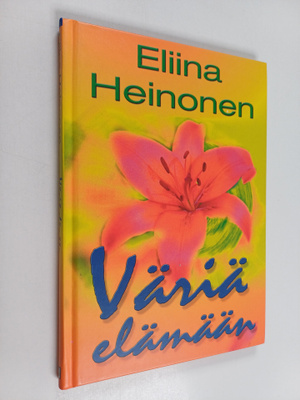 Eliina Heinonen : Väriä elämään