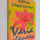 Eliina Heinonen : Väriä elämään - pikkukuva 1