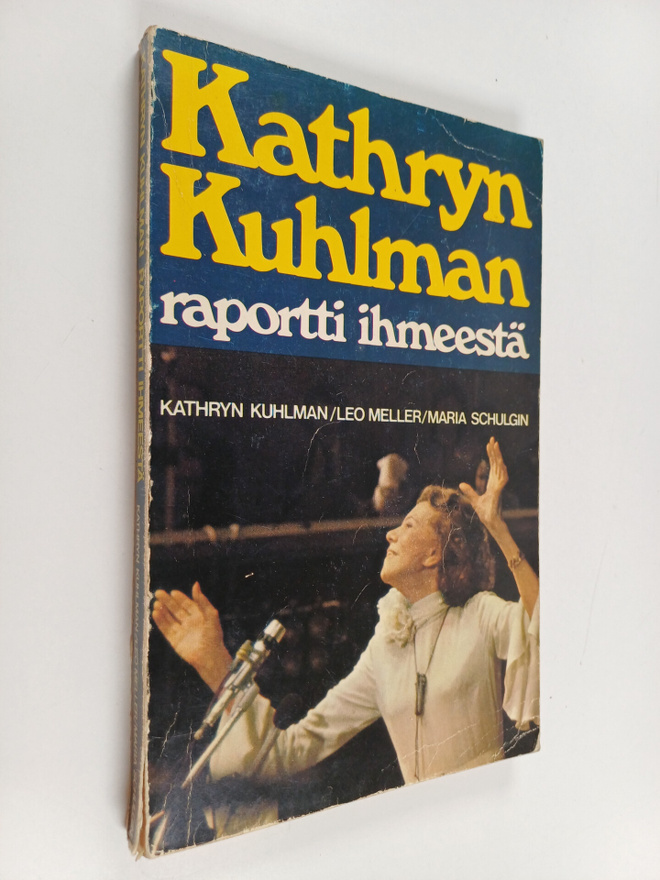 Kathryn Kuhlman : Kathryn Kuhlman - raportti ihmeestä