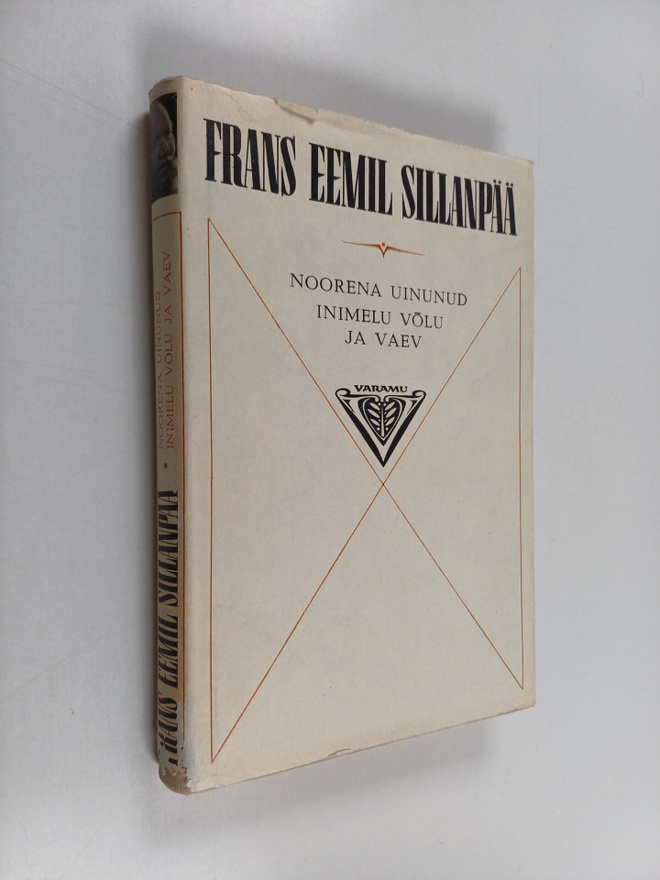 F. E. Sillanpää : Noorena uinunud ; Inimelu volu ja vaev