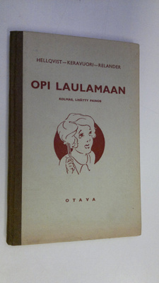Maija ym. (toim.) Hellqvist : Opi laulamaan : laulukirja ...
