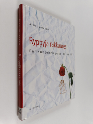 Arto Juurakko : Ryppyjä rakkaures : parisuhtehen patoloki...
