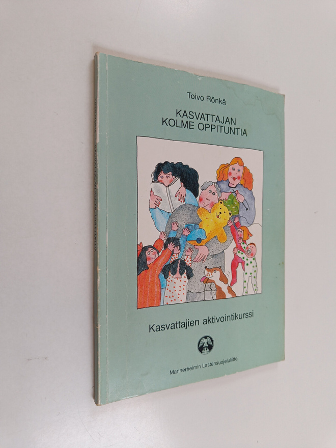 Toivo Rönkä : Kasvattajan 3 oppituntia : kasvattajien akt...