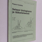 Paavo Kurkela : Seleeni biologiassa ja lääketieteessä : s... - pikkukuva 1