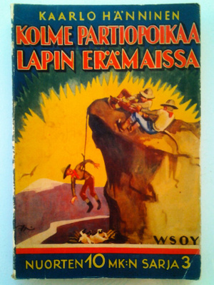 Hänninen Kaarlo: Kolme partiopoikaa Lapin erämaissa, v. 1936