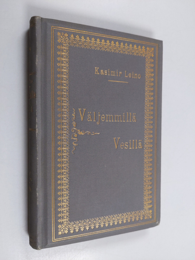 Kasimir Leino : Väljemmillä vesillä : uusia runoja