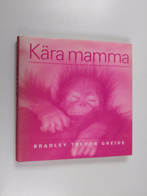 Bradley Trevor Greive : Kära mamma