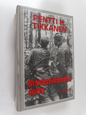 Pentti H. Tikkanen : Sissiprikaatin tuho