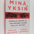 Philip Rucker : Minä yksin : Donald Trump ja Valkoisen ta... - pikkukuva 1