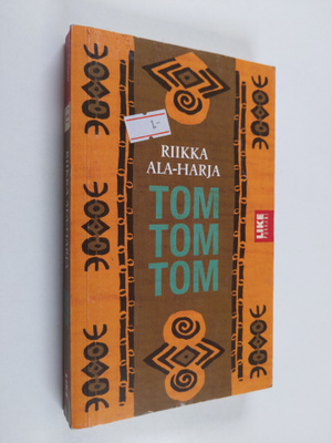 Riikka Ala-Harja : Tom Tom Tom