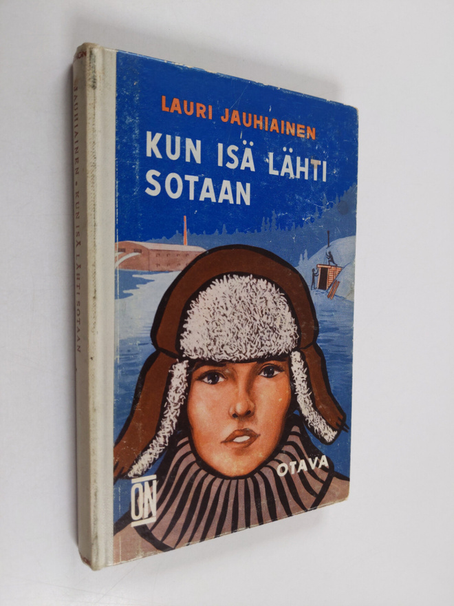 Lauri Jauhiainen : Kun isä lähti sotaan : nuorisoromaani