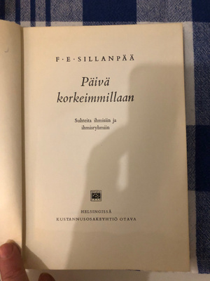 Sillanpää: Päivä korkeimmillaan. Omiste. 1956. 1.p.