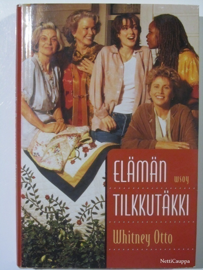 Whitney Otto • Elämän tilkkutäkki