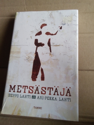 Seppo & Ari-Pekka Lahti: Metsästäjä