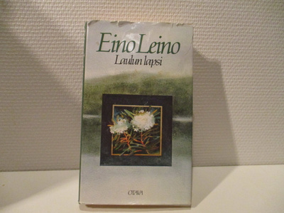 Eino Leino : Laulun lapsi : valikoima runoja