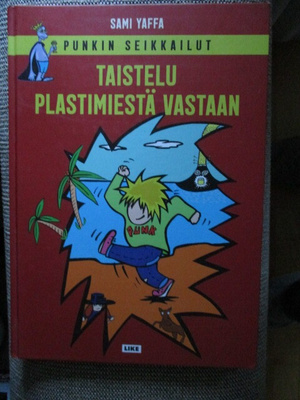 Sami Yaffa TAISTELU PLASTIMIESTÄ VASTAAN - PUNKIN SEIKKAILUT